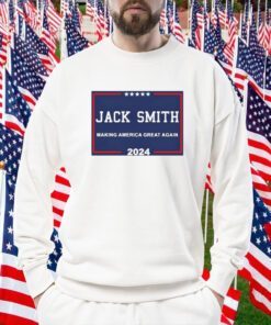 Jack Smith Making America Great Again 2024 Shirts