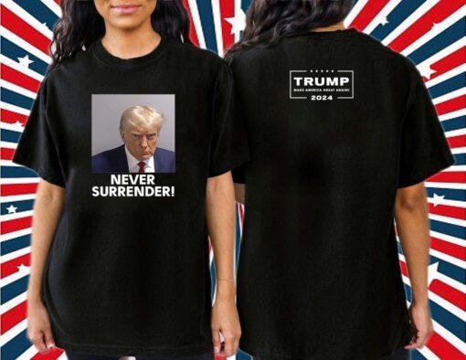 MAGA 2024 Trump Never Surrender T-Shirt
