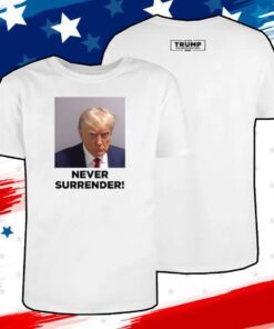 MAGA 47 Donald Trump 2024 Never Surrender Shirts T-shirt