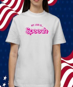Barbie My Job Is Speech Tee Shirt
