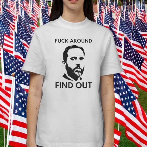 Jack Smith Fuck Around Find Out T-Shirt