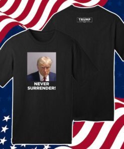 Trump 2024 Never Surrender Long Sleeve T-Shirt