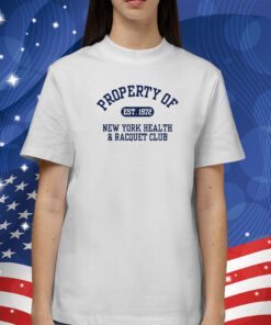 Property Of Est 1972 New York Health & Racquet Club T-Shirt