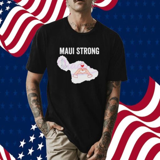 Maui Strong, Pray For Maui Victims Supports Hawaii Shirt