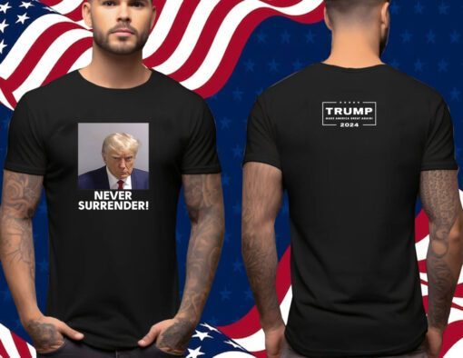 Trump 2024 Never Surrender Long Sleeve T-Shirt