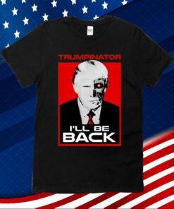 Trumps Nephew Donald Trump Trumpinator I'll Be Back T-Shirt