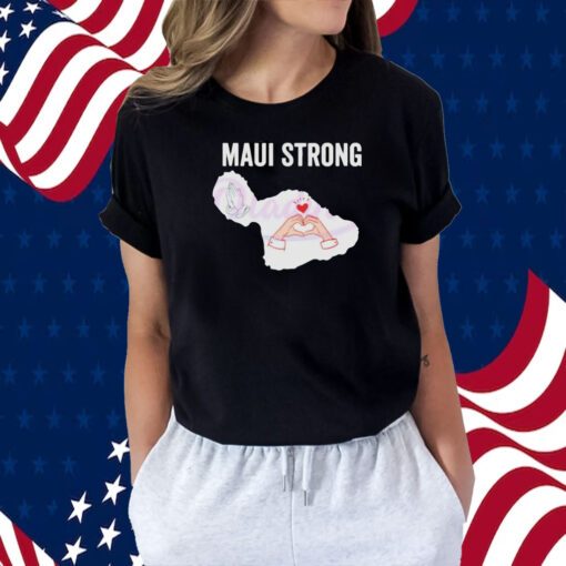 Maui Strong, Pray For Maui Victims Supports Hawaii Shirt