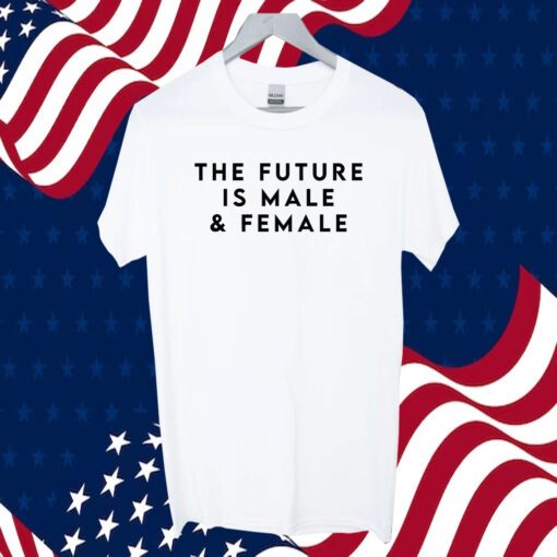The Future Is Male And Female T-Shirt