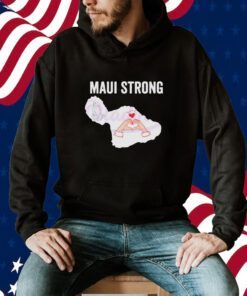 Maui Strong, Pray For Maui Victims Supports Hawaii Shirt