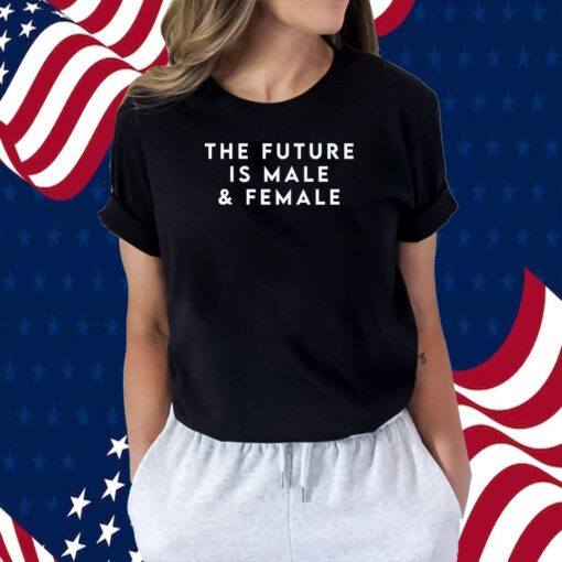 The Future Is Male And Female Shirt