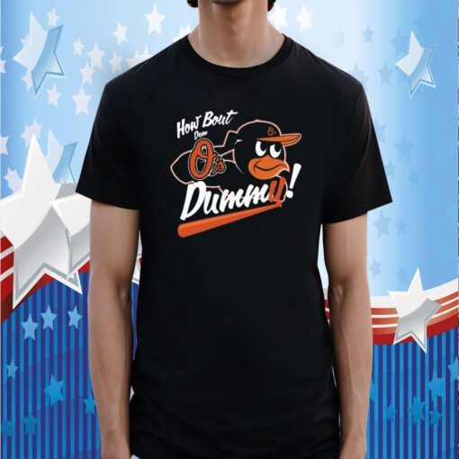 How About Dem O's Dummy T-Shirt