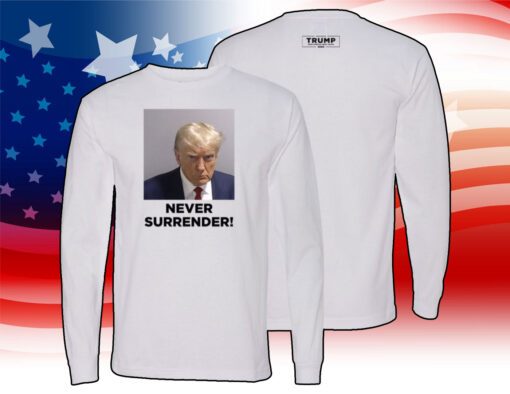 Donald Trump 2024 Never Surrender T-Shirt