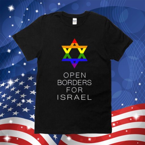 Gay Jewish Pride Open Borders For Israel Shirt