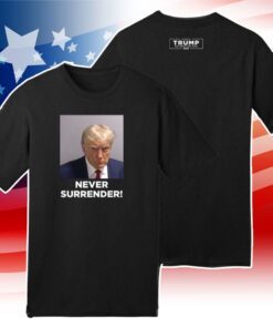 Donald Trump 2024 Never Surrender T-Shirt