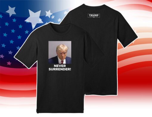 Donald Trump 2024 Never Surrender T-Shirt