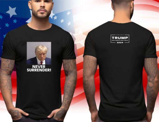 Donald Trump 2024 Never Surrender T-Shirt