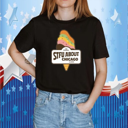 Stfu About Chicago Ice Cream Tee T-Shirt