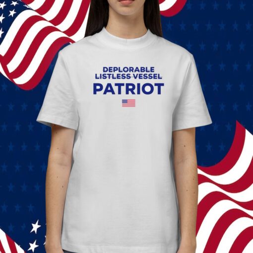 Deplorable Listless Vessel Patriot T-Shirt