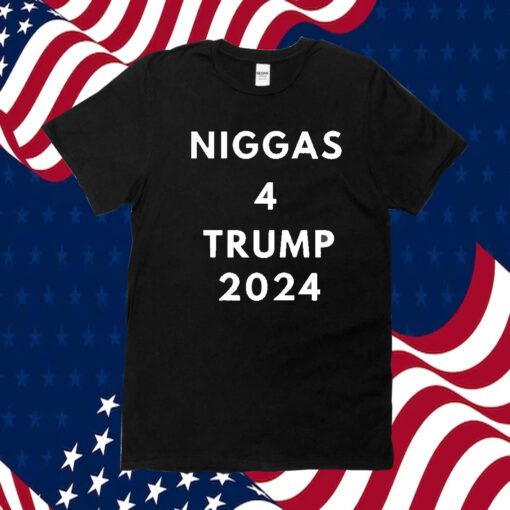 Niggas 4 Trump 2024 T-Shirt