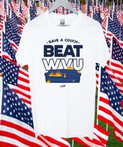 Save A Couch Beat Wvu Tee Shirt