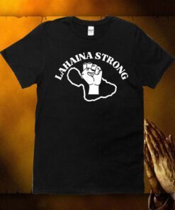 Lahaina Strong Tee Shirt