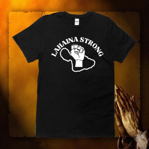 Lahaina Strong Tee Shirt