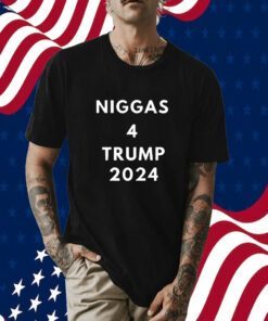 Niggas 4 Trump 2024 T-Shirt