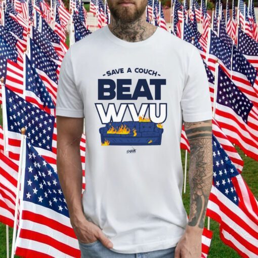 Save A Couch Beat Wvu Tee Shirt