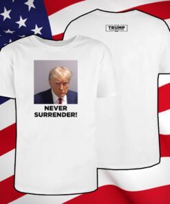 Trump Never Surrender T-Shirt