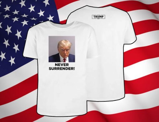 Trump Never Surrender T-Shirt