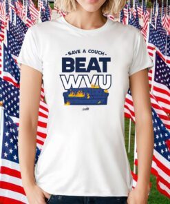 Save A Couch Beat Wvu Tee Shirt