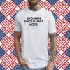 H. Pearl Davis Women Shouldn't Vote T-Shirt