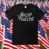 Stay Violent Alan Roberts TShirts
