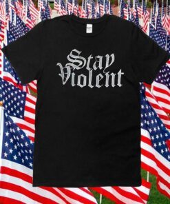 Stay Violent Alan Roberts TShirts