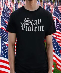 Stay Violent Alan Roberts TShirts