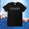 The Plot Against The President TShirt