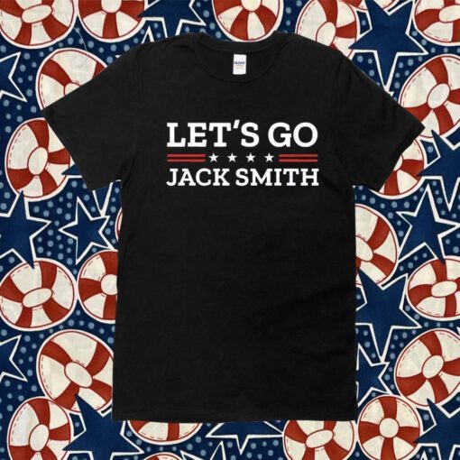 Lets Go Jack Smith , Jack Smith T-Shirt