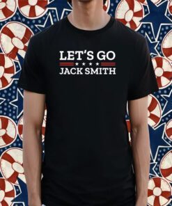 Lets Go Jack Smith , Jack Smith T-Shirt