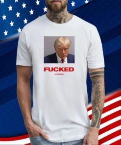 Trump Mugshot Fucked T-Shirt
