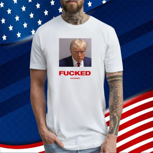 Trump Mugshot Fucked T-Shirt