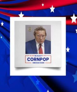 Trump Mugshot Re-Elect Cornpop One Bad Dude Official Shirt