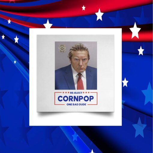 Trump Mugshot Re-Elect Cornpop One Bad Dude Official Shirt