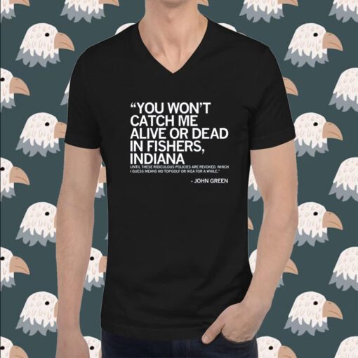 ALIVE OR DEAD IN FISHERS INDIANA T-SHIRT