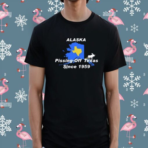 Alaska Pissing Off Texas Since 1959 Shirt