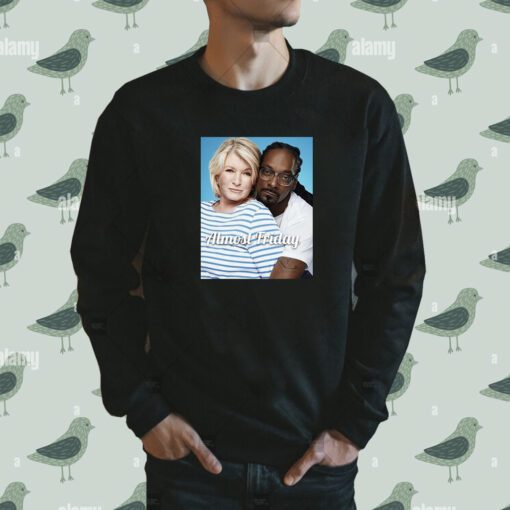 Almost Friday Martha And Snoop Shirt