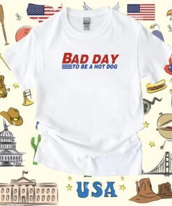 Bad Day To Be A Hot Dog T-Shirt