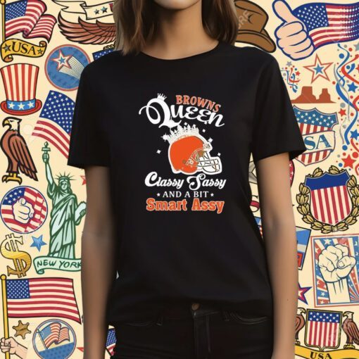 Browns Queen Classy Sassy And A Bit Smart Assy Helmet T-Shirt