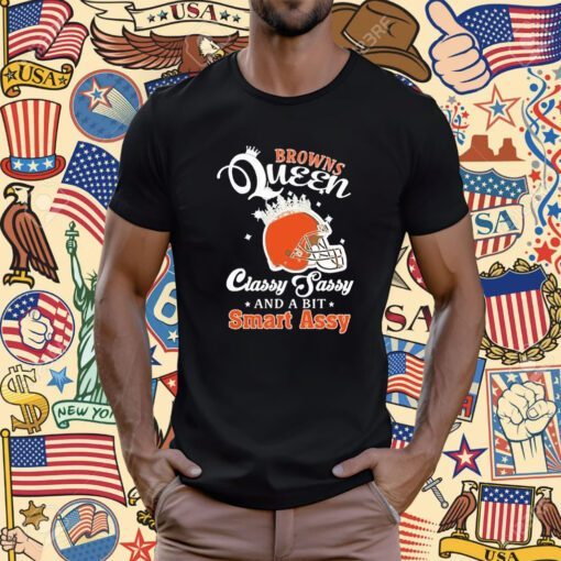 Browns Queen Classy Sassy And A Bit Smart Assy Helmet T-Shirt