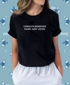 Carolyn Wiger Carolyn Deserved More Jury Votes Shirt