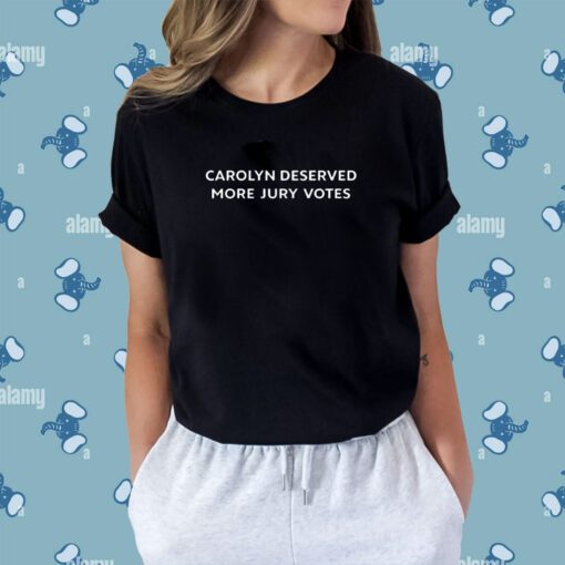 Carolyn Wiger Carolyn Deserved More Jury Votes Shirt